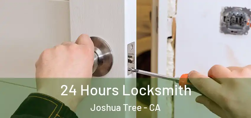  24 Hours Locksmith Joshua Tree - CA