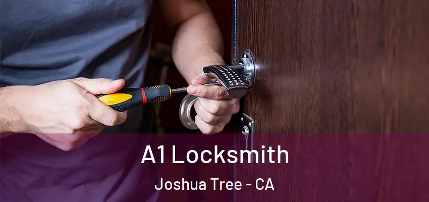  A1 Locksmith Joshua Tree - CA