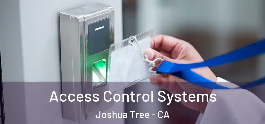 Access Control Systems Joshua Tree - CA
