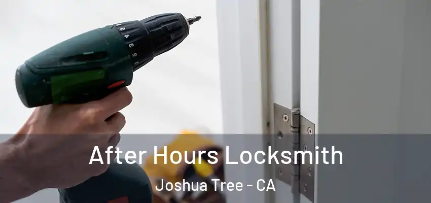  After Hours Locksmith Joshua Tree - CA