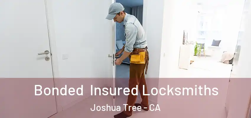  Bonded Insured Locksmiths Joshua Tree - CA