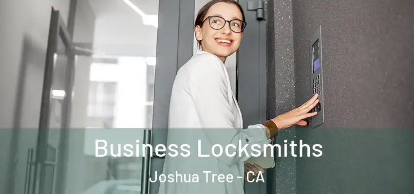  Business Locksmiths Joshua Tree - CA
