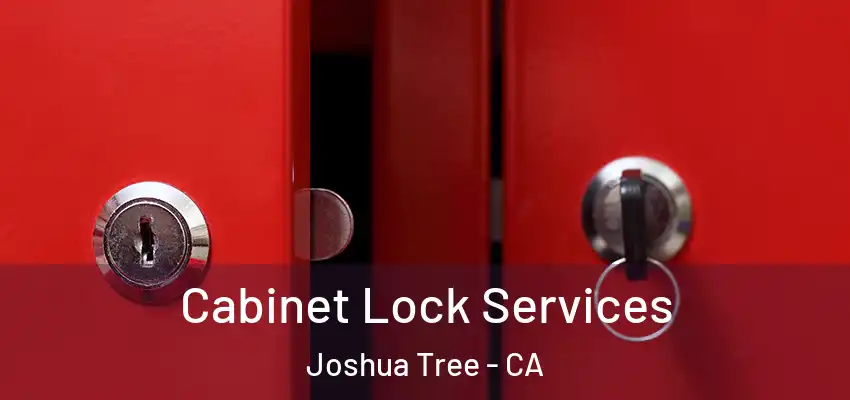  Cabinet Lock Services Joshua Tree - CA