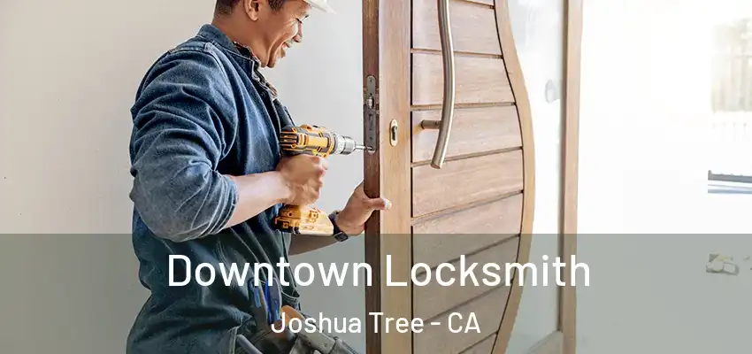  Downtown Locksmith Joshua Tree - CA