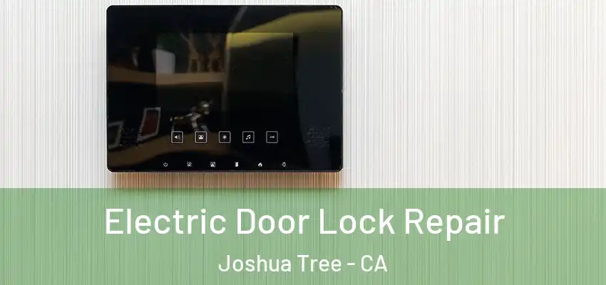  Electric Door Lock Repair Joshua Tree - CA