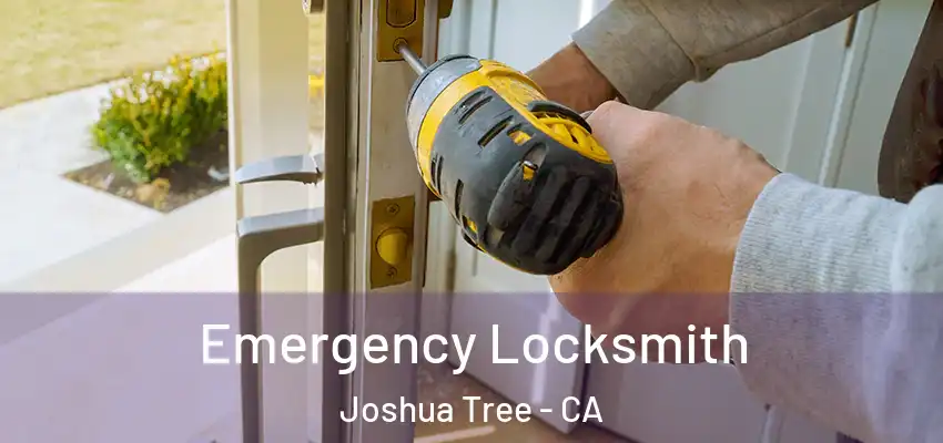  Emergency Locksmith Joshua Tree - CA