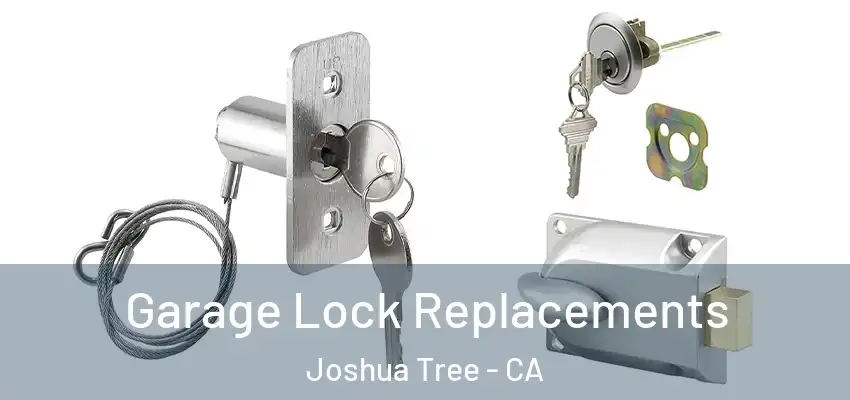  Garage Lock Replacements Joshua Tree - CA