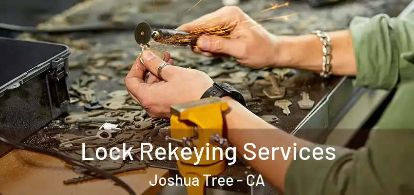  Lock Rekeying Services Joshua Tree - CA