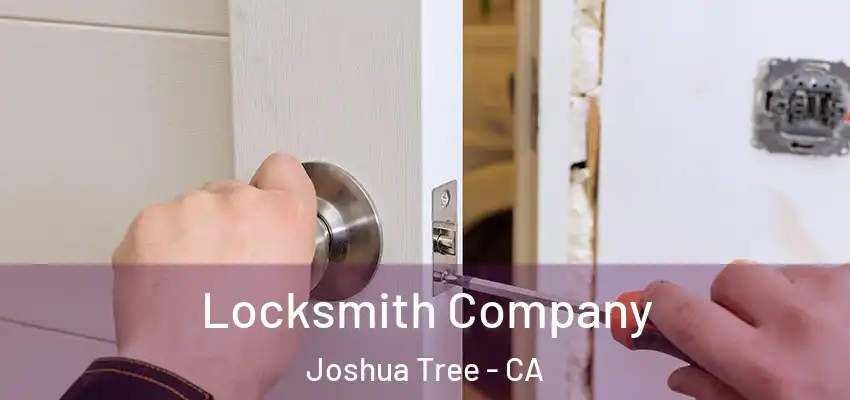  Locksmith Company Joshua Tree - CA