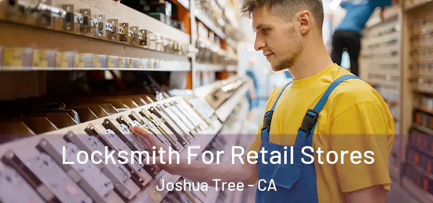  Locksmith For Retail Stores Joshua Tree - CA