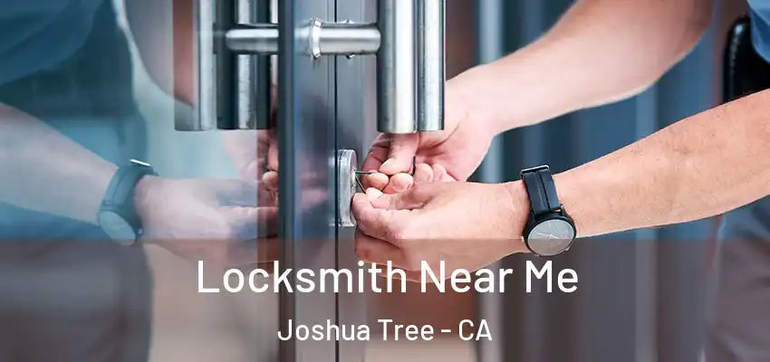  Locksmith Near Me Joshua Tree - CA