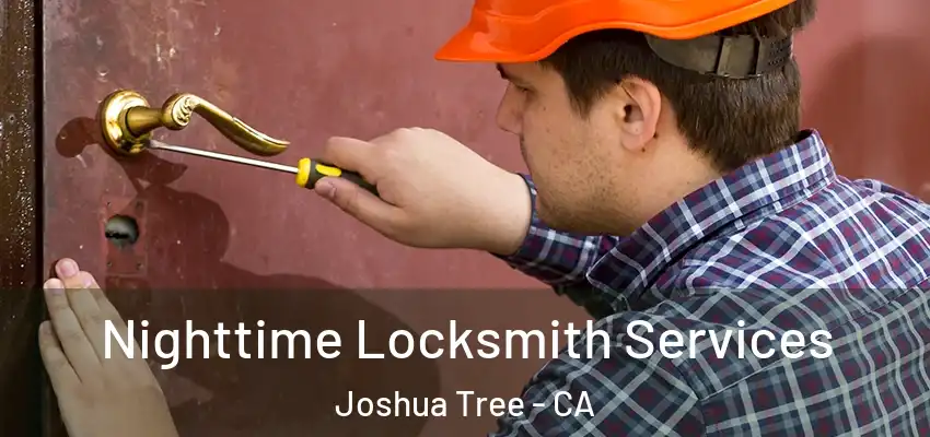  Nighttime Locksmith Services Joshua Tree - CA
