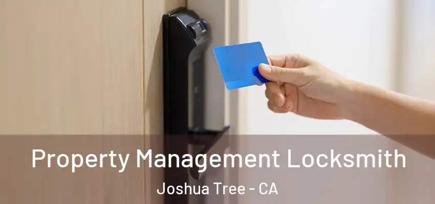  Property Management Locksmith Joshua Tree - CA