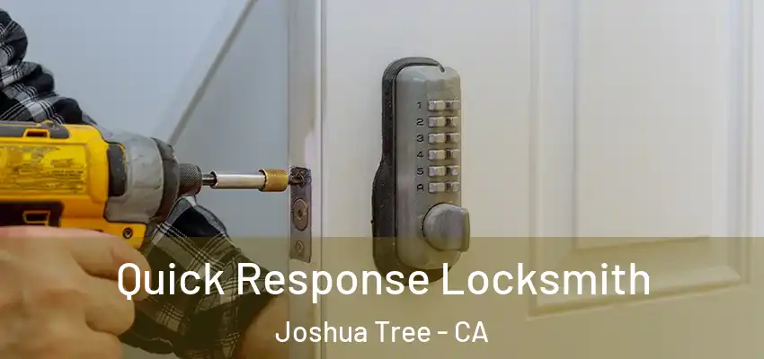  Quick Response Locksmith Joshua Tree - CA