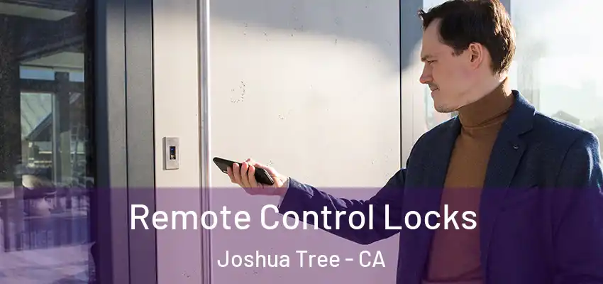  Remote Control Locks Joshua Tree - CA