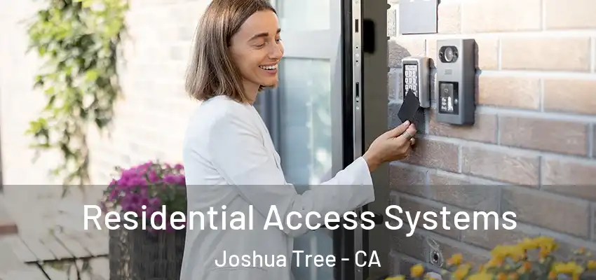  Residential Access Systems Joshua Tree - CA