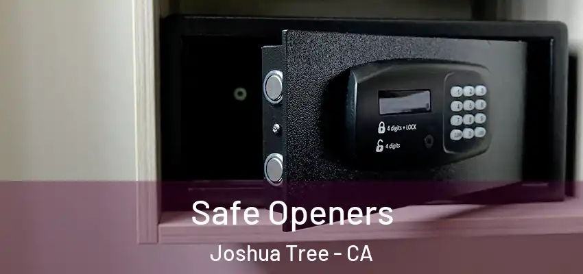  Safe Openers Joshua Tree - CA