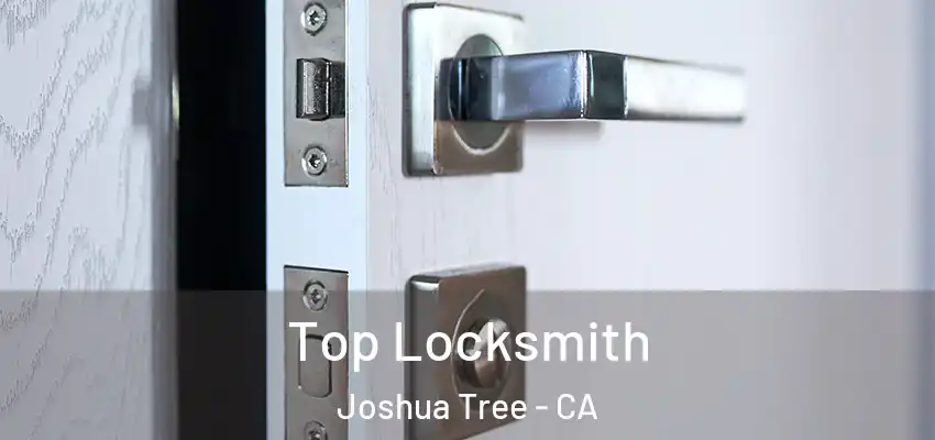  Top Locksmith Joshua Tree - CA