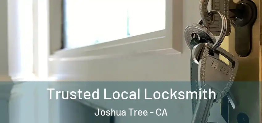  Trusted Local Locksmith Joshua Tree - CA